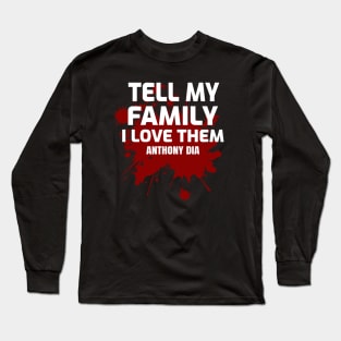 Tell My Family I Love Them Shirt, family shirt, family gift, Equality Peace Gift, Unisex T-Shirt, Long Sleeve T-Shirt